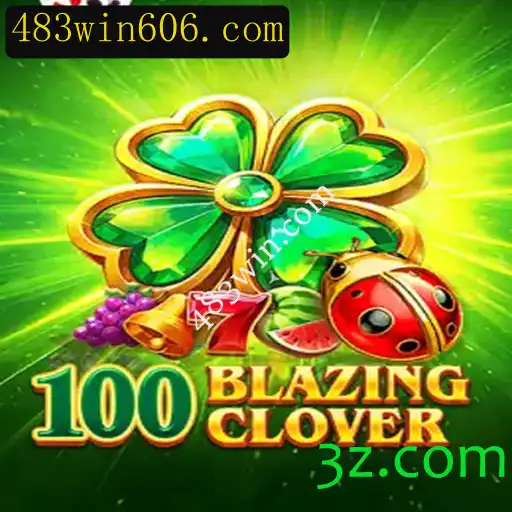 Descubra o Excitante Mundo de 100BlazingClover e as Oportunidades em 483win.com
